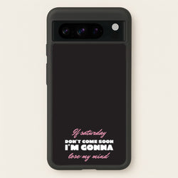 If Saturday Don't Come Soon  - Sam Fender Phone Case for Google Pixel 8 Pro