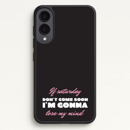 If Saturday Don't Come Soon  - Sam Fender Phone Case for Galaxy S25 Edge
