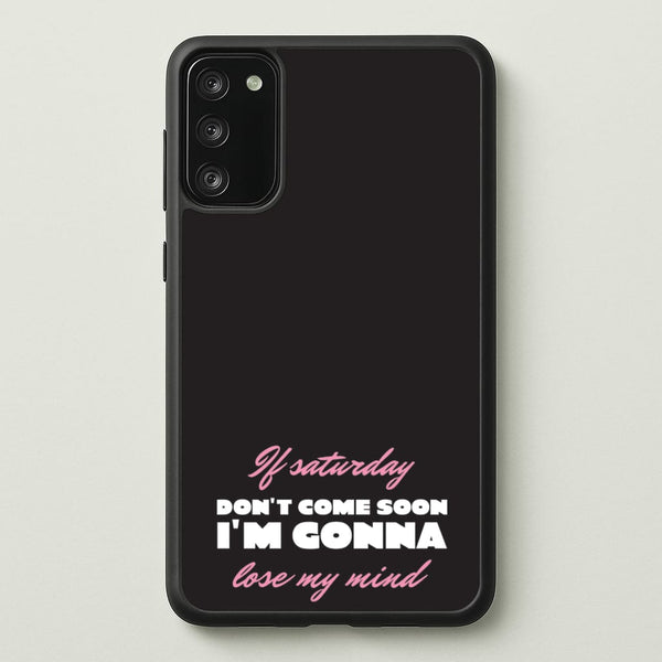 If Saturday Don't Come Soon  - Sam Fender Phone Case for Galaxy S20