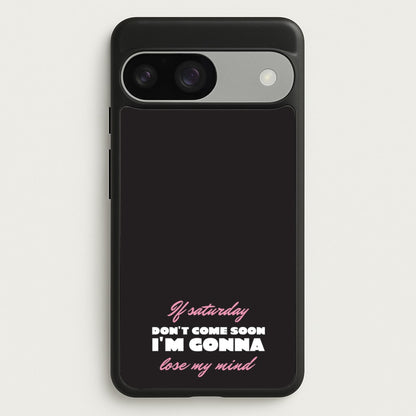 If Saturday Don't Come Soon  - Sam Fender Phone Case for Google Pixel 9 / 9 Pro