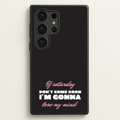 If Saturday Don't Come Soon  - Sam Fender Phone Case for Galaxy S25 Ultra