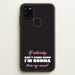 If Saturday Don't Come Soon  - Sam Fender Phone Case for Galaxy A21s