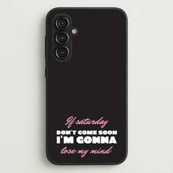 If Saturday Don't Come Soon  - Sam Fender Phone Case for Galaxy S23FE