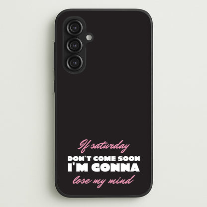 If Saturday Don't Come Soon  - Sam Fender Phone Case for Galaxy S23FE