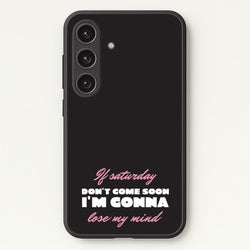 If Saturday Don't Come Soon  - Sam Fender Phone Case for Galaxy S24 Plus