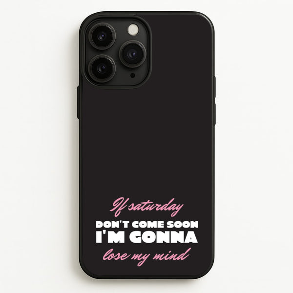 If Saturday Don't Come Soon  - Sam Fender Phone Case for iPhone 11 Pro Max