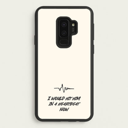 I Would Hit Him In A Heartbeat Now  - Sam Fender Phone Case for Galaxy S9 Plus