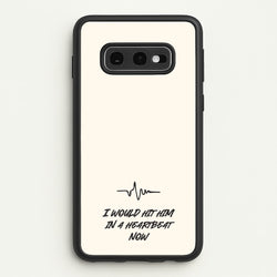 I Would Hit Him In A Heartbeat Now  - Sam Fender Phone Case for Galaxy S10e