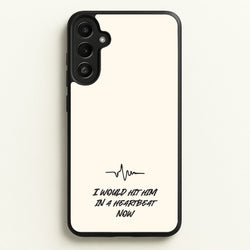 I Would Hit Him In A Heartbeat Now  - Sam Fender Phone Case for Galaxy A36