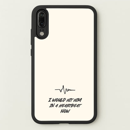 I Would Hit Him In A Heartbeat Now  - Sam Fender Phone Case for Huawei P20