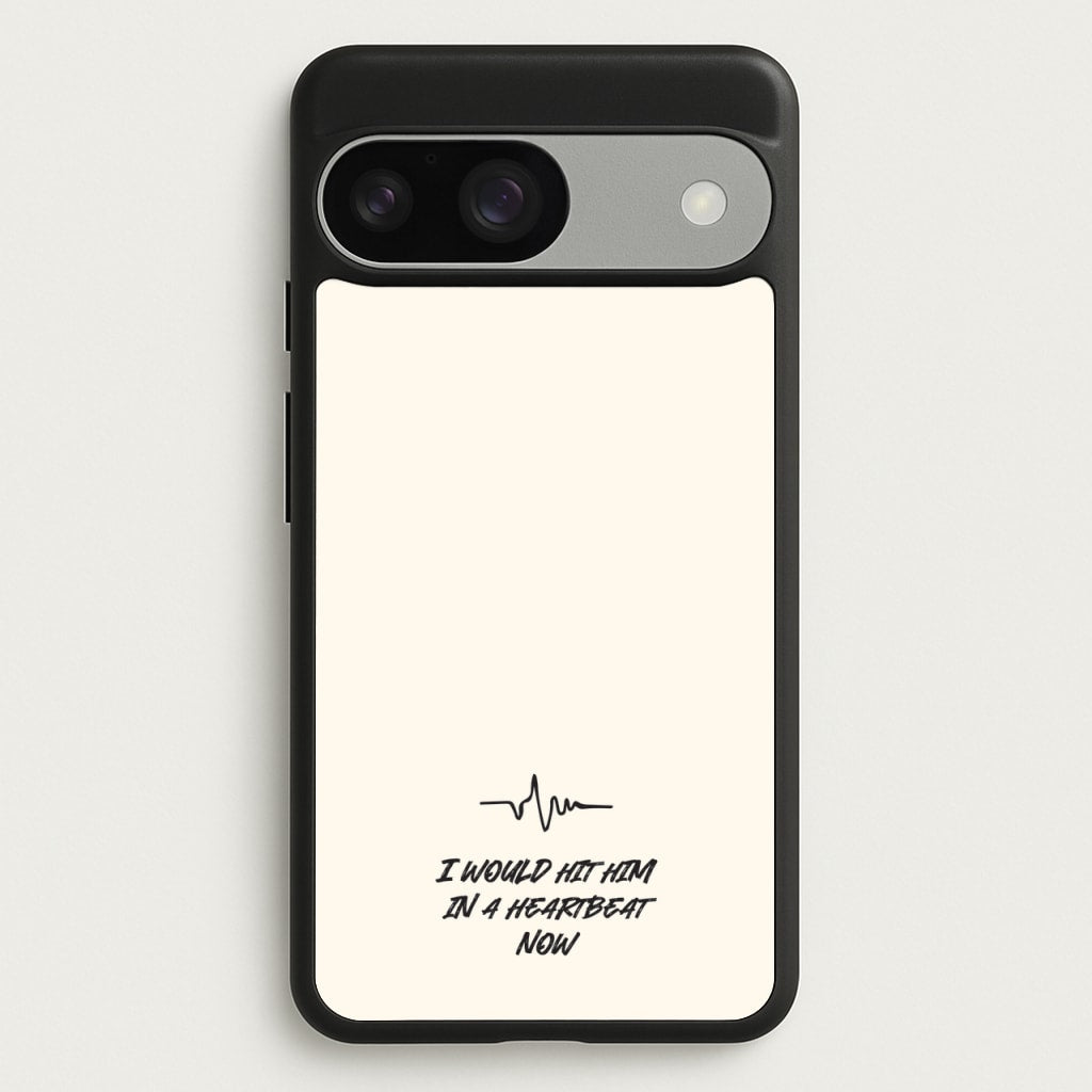 I Would Hit Him In A Heartbeat Now  - Sam Fender Phone Case for Google Pixel 9 / 9 Pro