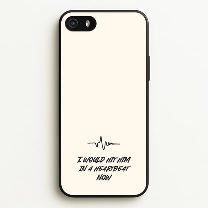 I Would Hit Him In A Heartbeat Now  - Sam Fender Phone Case for iPhone 5 / 5s / SE 2016