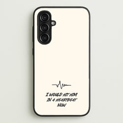 I Would Hit Him In A Heartbeat Now  - Sam Fender Phone Case for Galaxy A16