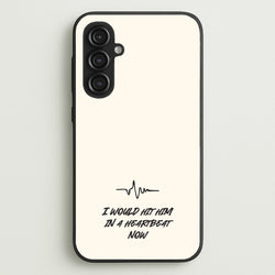 I Would Hit Him In A Heartbeat Now  - Sam Fender Phone Case for Galaxy S23FE