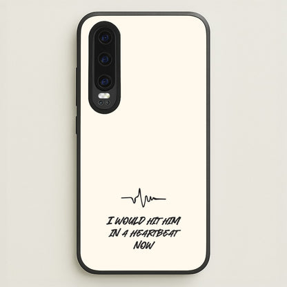 I Would Hit Him In A Heartbeat Now  - Sam Fender Phone Case for Huawei P30