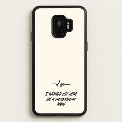 I Would Hit Him In A Heartbeat Now  - Sam Fender Phone Case for Galaxy S9