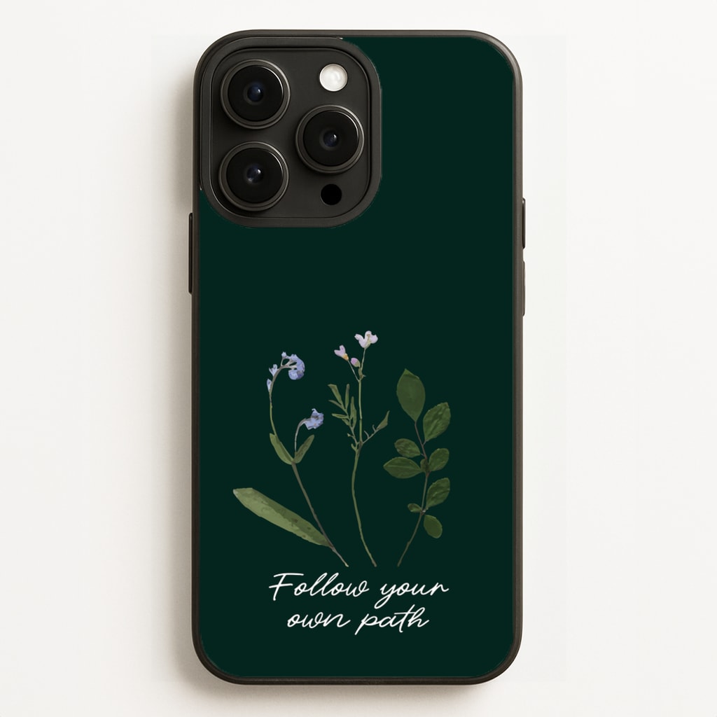 Follow Your Own Path Dark Green  - Floral Phone Case for iPhone 16 Pro Max