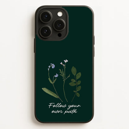 Follow Your Own Path Dark Green  - Floral Phone Case for iPhone 16 Pro Max