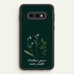 Follow Your Own Path Dark Green  - Floral Phone Case for Galaxy S10e