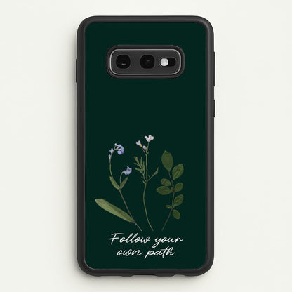 Follow Your Own Path Dark Green  - Floral Phone Case for Galaxy S10e