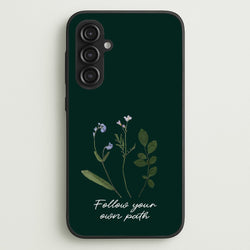 Follow Your Own Path Dark Green  - Floral Phone Case for Galaxy S23FE