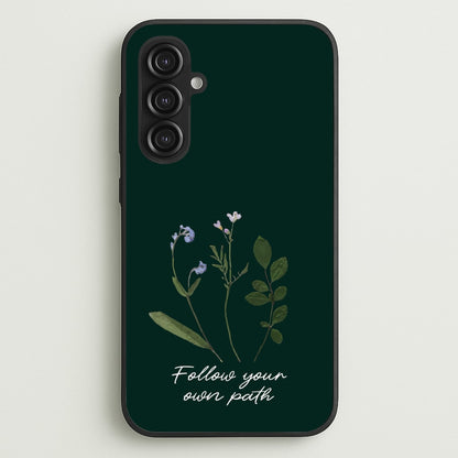 Follow Your Own Path Dark Green  - Floral Phone Case for Galaxy S23FE
