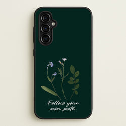Follow Your Own Path Dark Green  - Floral Phone Case for Galaxy A54
