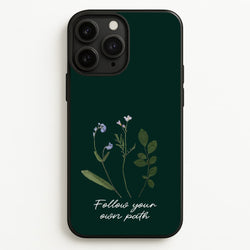 Follow Your Own Path Dark Green  - Floral Phone Case for iPhone 11 Pro Max