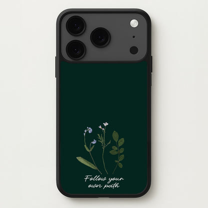 Follow Your Own Path Dark Green Phone Case for iPhone 17 Pro Max