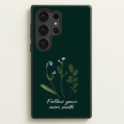 Follow Your Own Path Dark Green  - Floral Phone Case for Galaxy S25 Ultra