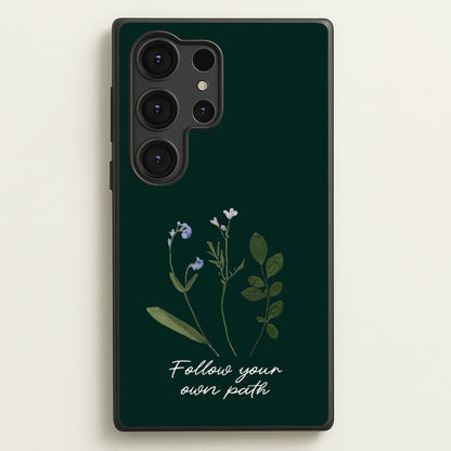 Follow Your Own Path Dark Green  - Floral Phone Case for Galaxy S25 Ultra
