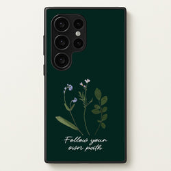 Follow Your Own Path Dark Green  - Floral Phone Case for Galaxy S24 Ultra