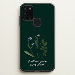 Follow Your Own Path Dark Green  - Floral Phone Case for Galaxy A21s