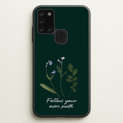 Follow Your Own Path Dark Green  - Floral Phone Case for Galaxy A21s