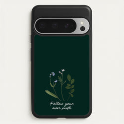Follow Your Own Path Dark Green  - Floral Phone Case for Google Pixel 9 Pro XL