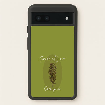 Grow At Your Own Pace Fern  - Floral Phone Case for Google Pixel 6a