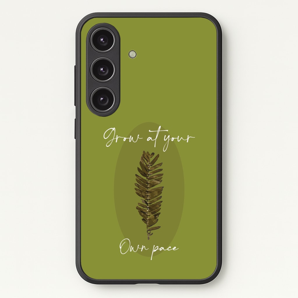 Grow At Your Own Pace Fern  - Floral Phone Case for Galaxy S24