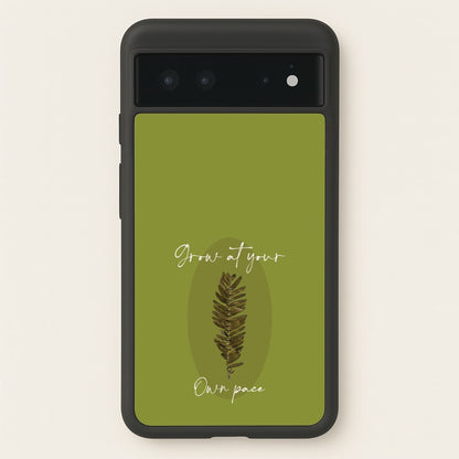 Grow At Your Own Pace Fern  - Floral Phone Case for Google Pixel 6