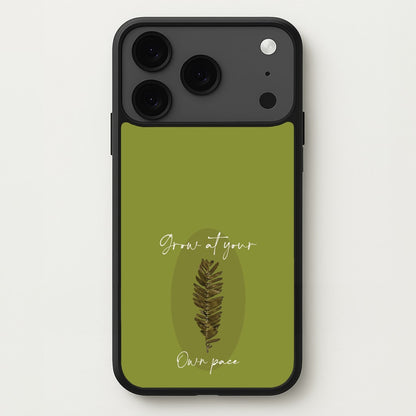 Grow At Your Own Pace Fern Phone Case for iPhone 17 Pro