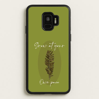 Grow At Your Own Pace Fern  - Floral Phone Case for Galaxy S9