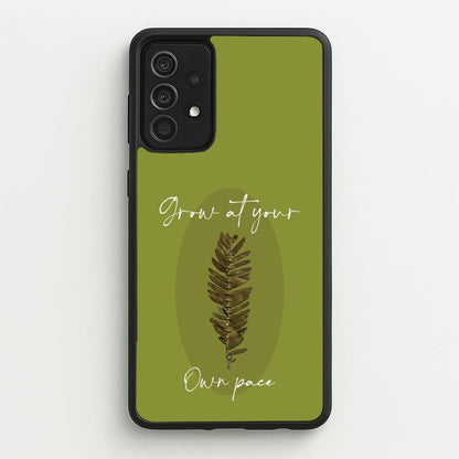 Grow At Your Own Pace Fern  - Floral Phone Case for Galaxy A52 / A52s