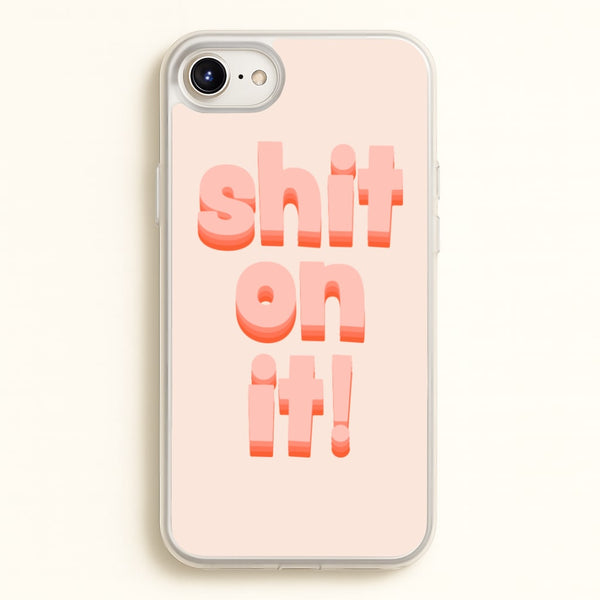 Shit On It - FND  - Friday Night Dinner Phone Case for iPhone 6 Plus / 7 Plus / 8 Plus