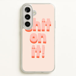 Shit On It - FND  - Friday Night Dinner Phone Case for Galaxy A56