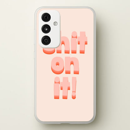 Shit On It - FND  - Friday Night Dinner Phone Case for Galaxy A55