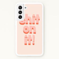 Shit On It - FND  - Friday Night Dinner Phone Case for Galaxy S22 Plus