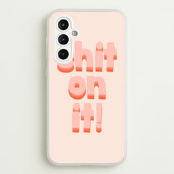 Shit On It - FND  - Friday Night Dinner Phone Case for Galaxy A14