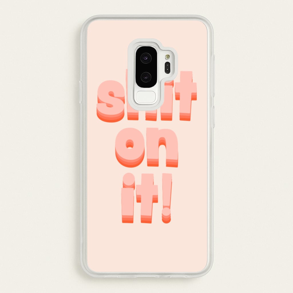 Shit On It - FND  - Friday Night Dinner Phone Case for Galaxy S9 Plus