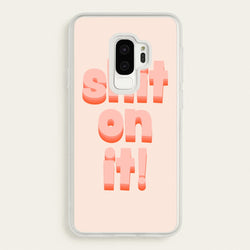 Shit On It - FND  - Friday Night Dinner Phone Case for Galaxy S9 Plus