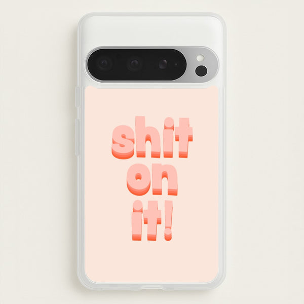 Shit On It - FND  - Friday Night Dinner Phone Case for Google Pixel 9 Pro XL