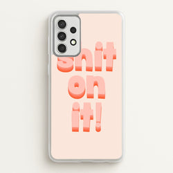 Shit On It - FND  - Friday Night Dinner Phone Case for Galaxy A52 / A52s